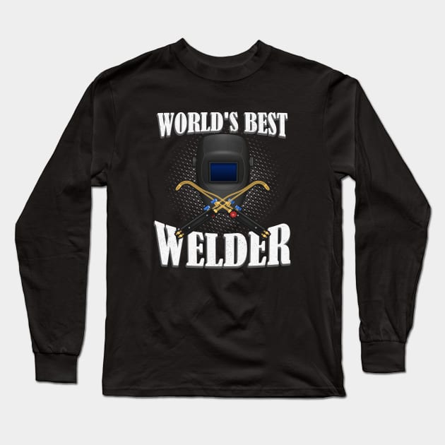 Worlds best Welder Long Sleeve T-Shirt by Foxxy Merch